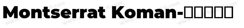 Montserrat Koman字体转换